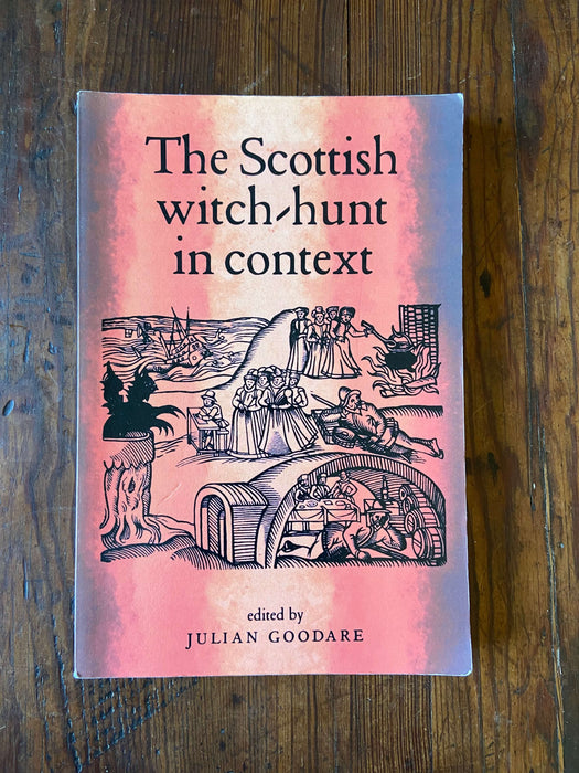The Scottish Witch-Hunt in Context - Julian Goodare