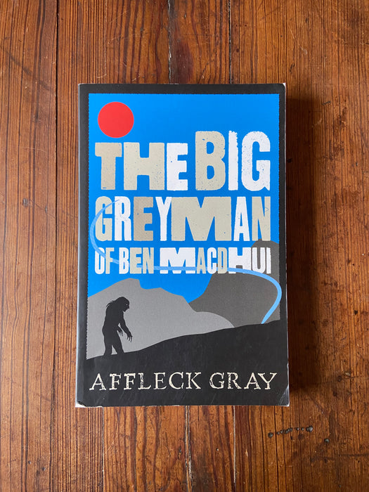 The Big Grey Man of Ben Macdhui - Affleck Gray