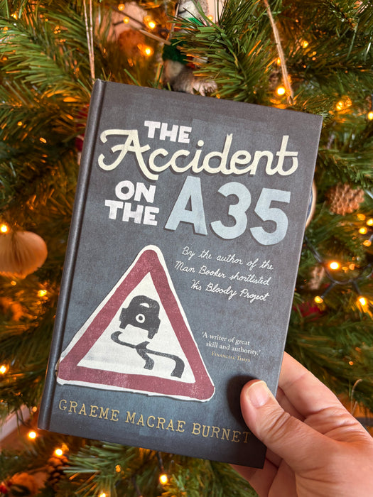 The Accident on the A35 - Graeme Macrae Burnett
