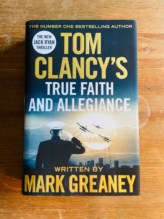 Tom Clancy's True Faith and Allegiance - Mark Greaney