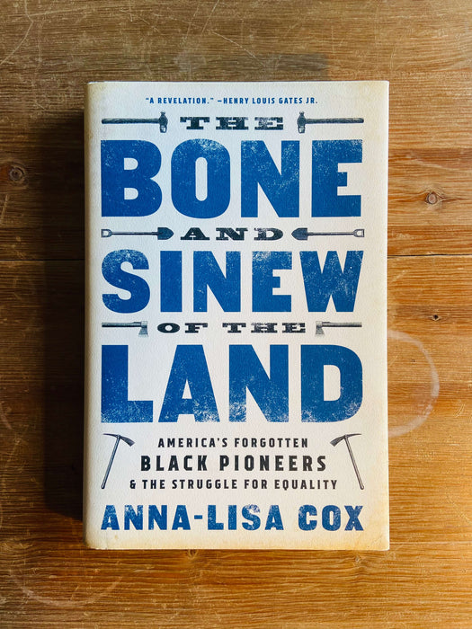 The Bone and Sinew of the Land - Anna-Lisa Cox