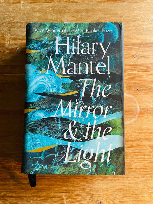 The Mirror & the Light - Hilary Mantel