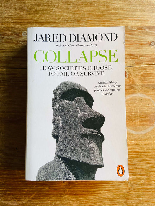 Collapse: How Societies Choose to Fail or Survive - Jared Diamond