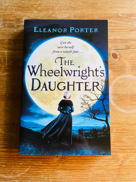 The Wheelwright's Daughter - Eleanor Porter