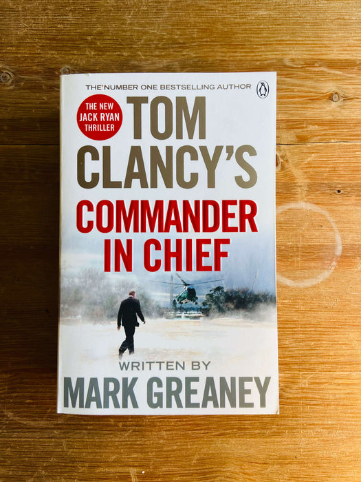 Tom Clancy's Commander in Chief - Mark Greaney