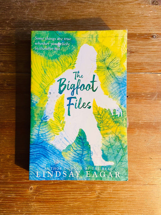 The Bigfoot Files - Lindsay Eagar
