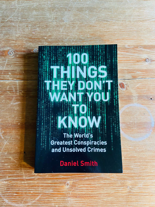 100 Things They Don't Want You to Know - Daniel Smith