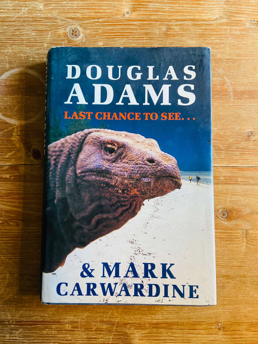 Last Chance to See... - Douglas Adams and Mark Carwardine