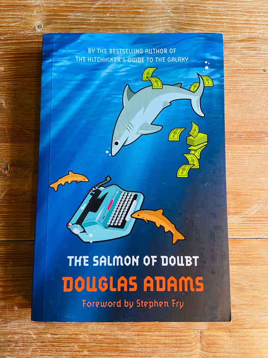 The Salmon of Doubt - Douglas Adams