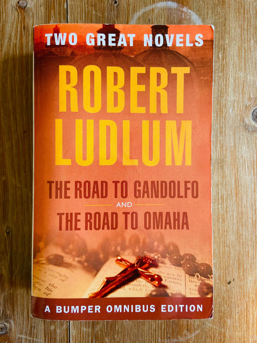 The Road to Gandolfo and The Road to Omaha - Robert Ludlum