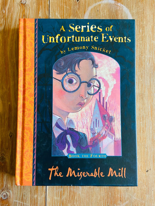 The Miserable Mill - Lemony Snicket