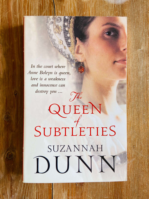 The Queen of Subtleties - Suzannah Dunn