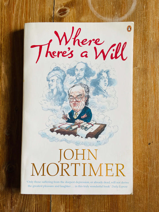 Where There's a Will - John Mortimer