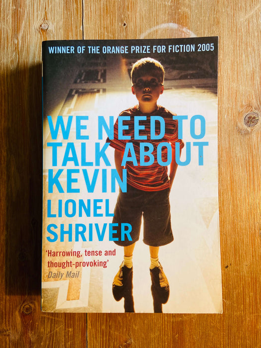 We Need to Talk About Kevin - Lionel Shriver