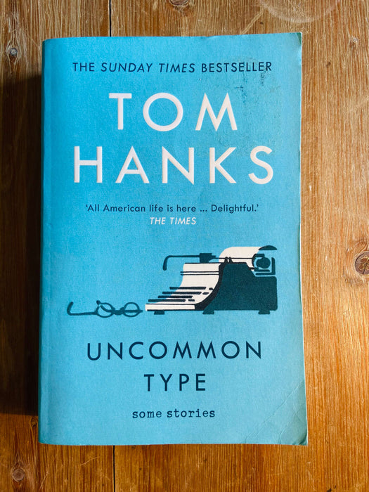 Uncommon Type - Tom Hanks