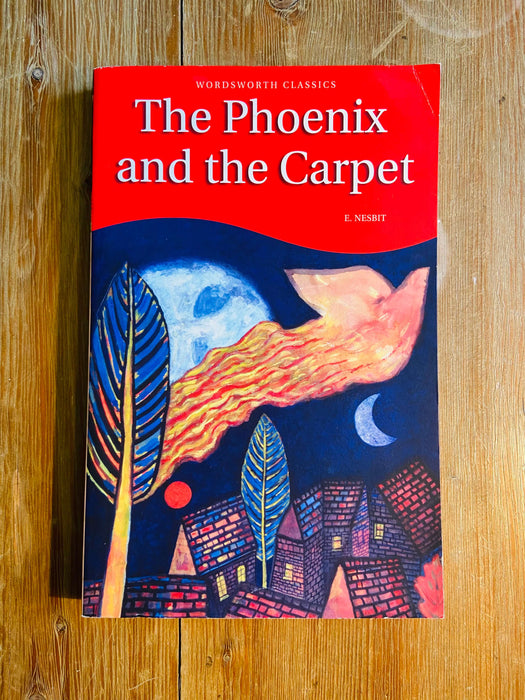 The Phoenix and the Carpet - E. Nesbit