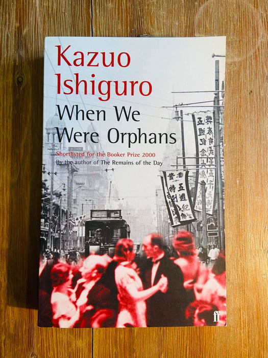 When We Were Orphans - Kazuo Ishiguro
