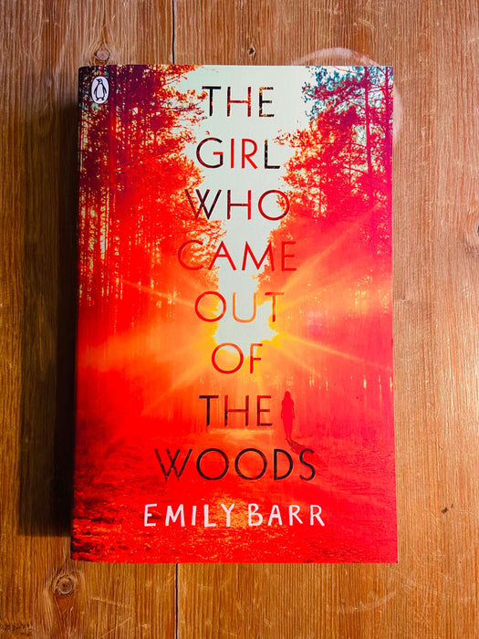 The Girl Who Came Out Of The Woods - Emily Barr