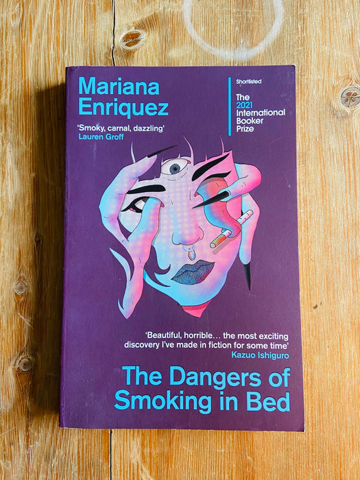 The Dangers of Smoking in Bed - Mariana Enriquez