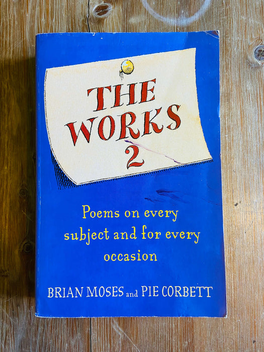The Works 2 - Brian Moses and Pie Corbett