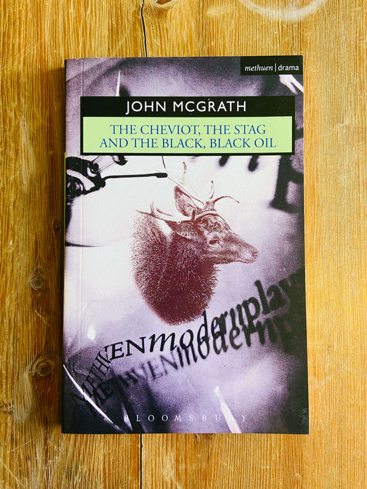 The Cheviot, The Stag and the Black, Black Oil - John McGrath