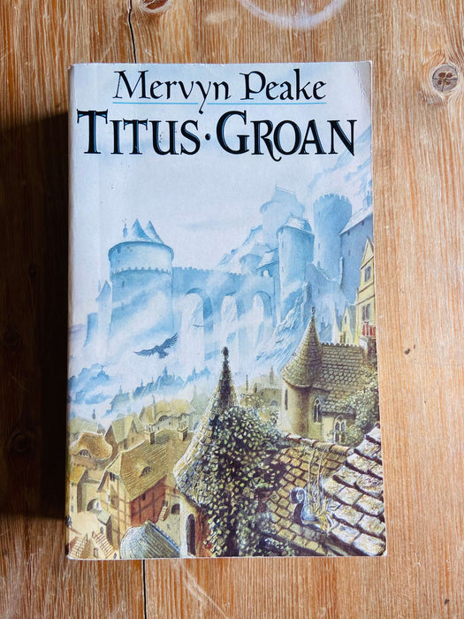 Titus Groan - Mervyn Peake