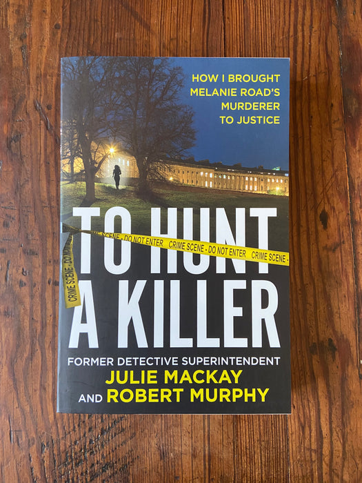 To Hunt a Killer - Julie Mackay and Robert Murphy