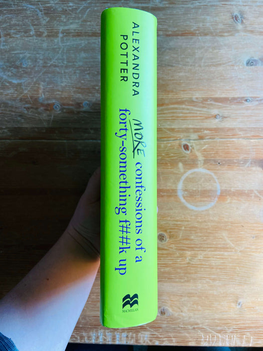 More Confessions of a Forty-Something F##k Up - Alexandra Potter