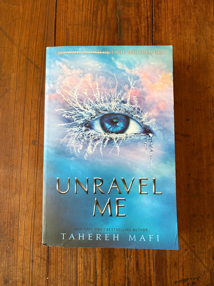 Unravel Me - Tahereh Mafi