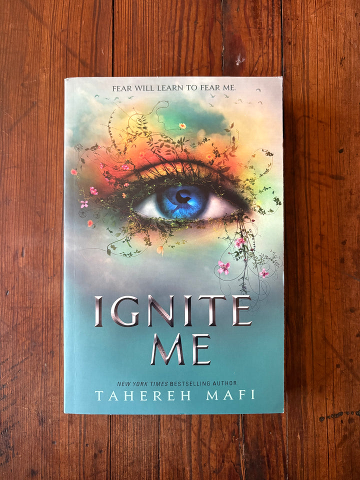 Ignite Me - Tahereh Mafi