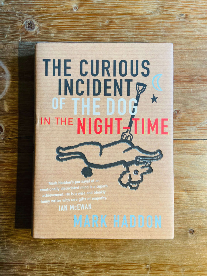 The Curious Incident of the Dog in the Night Time - Mark Haddon