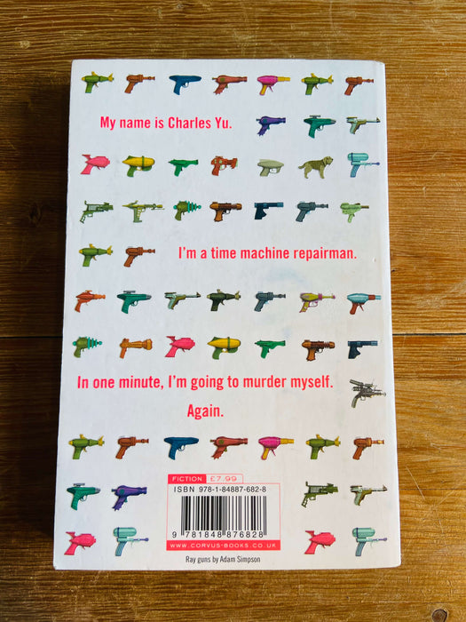How to Live Safely in a Science Fictional Universe - Charles Yu