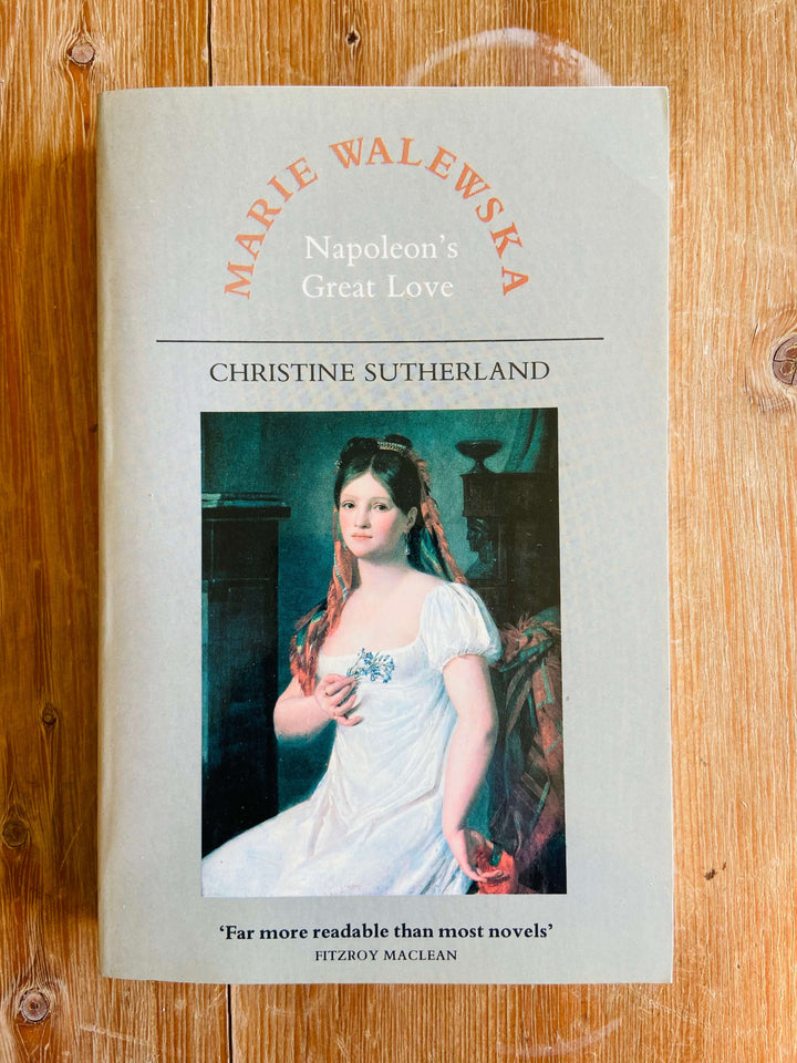 Maria Walewska: Napoleon's Great Love - Christine Sutherland