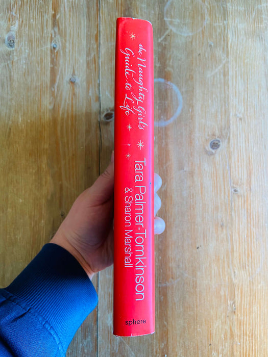 The Naughty Girl's Guide to Life - Tara Palmer-Tomkinson & Sharon Marshall