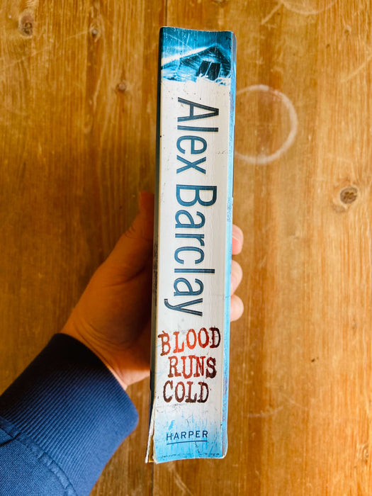 Blood Runs Cold - Alex Barclay