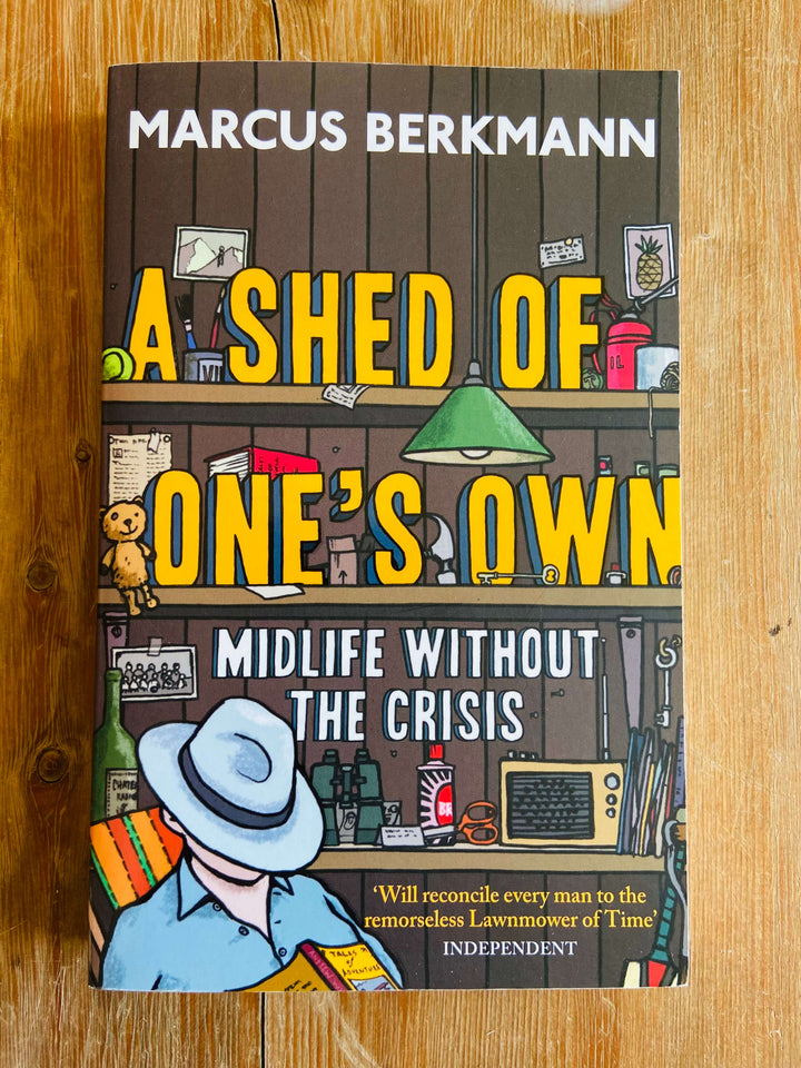 A Shed of One's Own - Marcus Berkmann