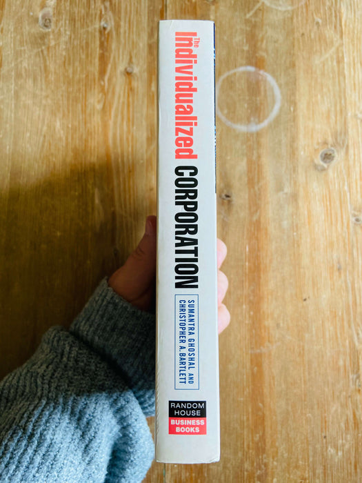 The Individualised Corporation - Sumantra Ghoshal and Christopher A. Bartlett
