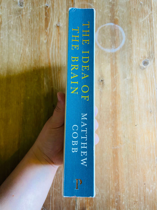 The Idea of the Brain - Matthew Cobb